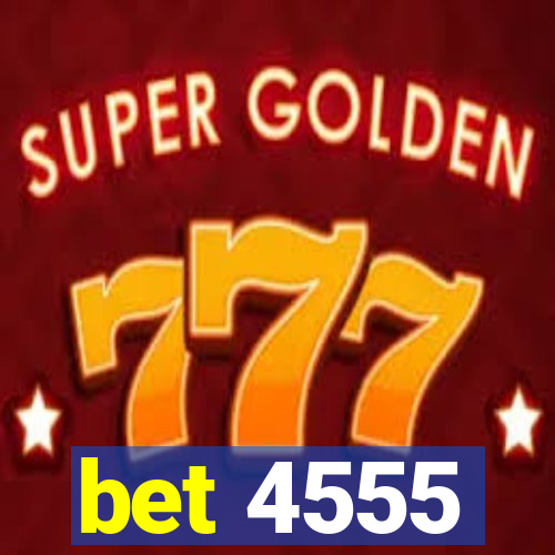 bet 4555